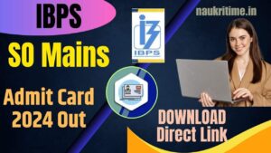 IBPS SO Admit Card 2024 Download Link (Released)2024: IBPS SO का Mains Admit Card हुआ जारी Full Information 1 IBPS SO Admit Card 2024 Download Link