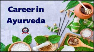 Career In Ayurveda 2024: आर्युवेद के क्षेत्र मे बनाना चाहते है करियर तो 12वीं के बाद करें ये कार्स- Very Useful 1 Career In Ayurveda 2024