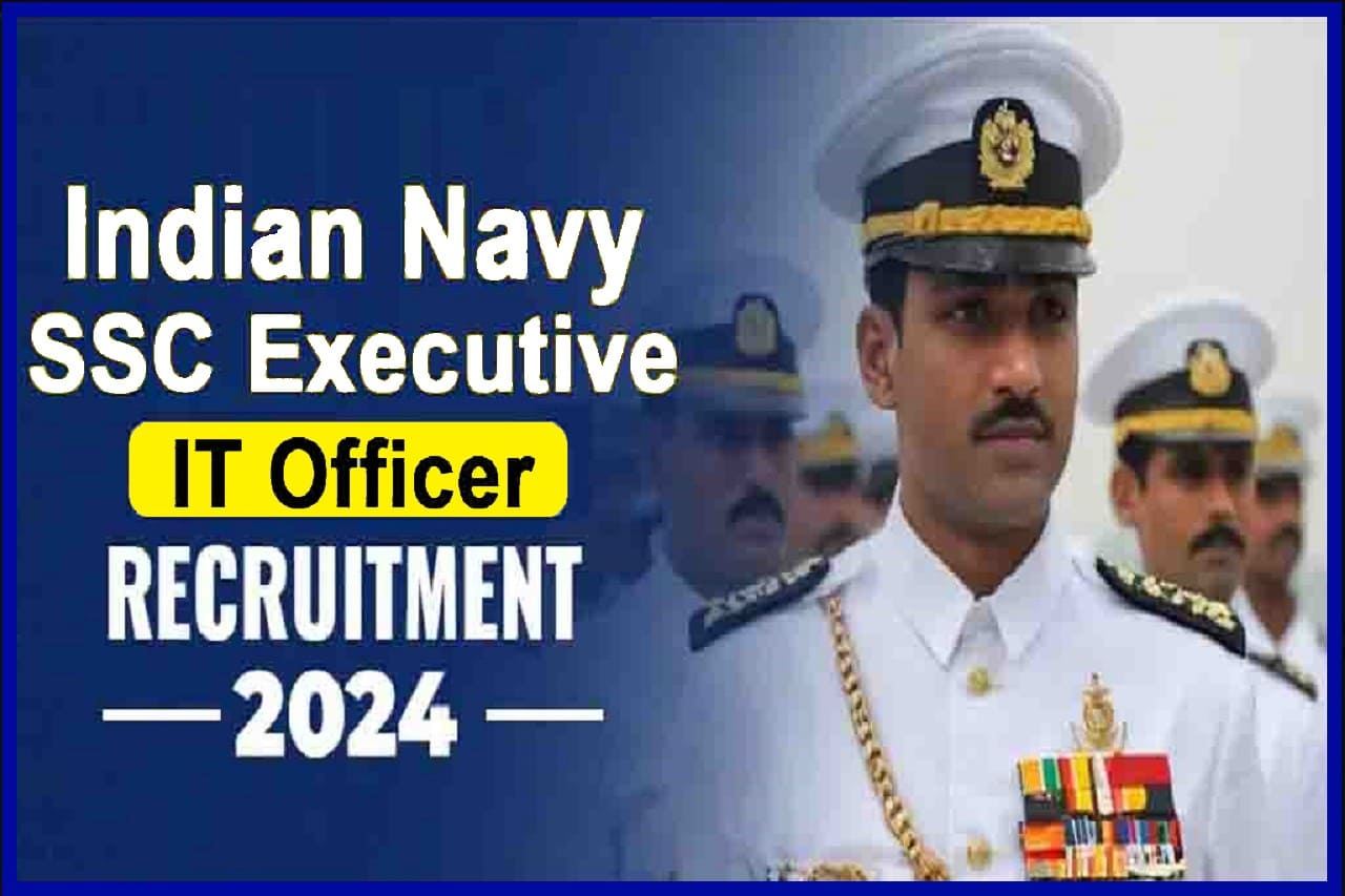Navy SSC Executive IT Officer Recruitment 2024: Notification (Out), Apply Online, Check Eligibility- Very Useful 1 Navy SSC Executive IT Officer Recruitment 2024