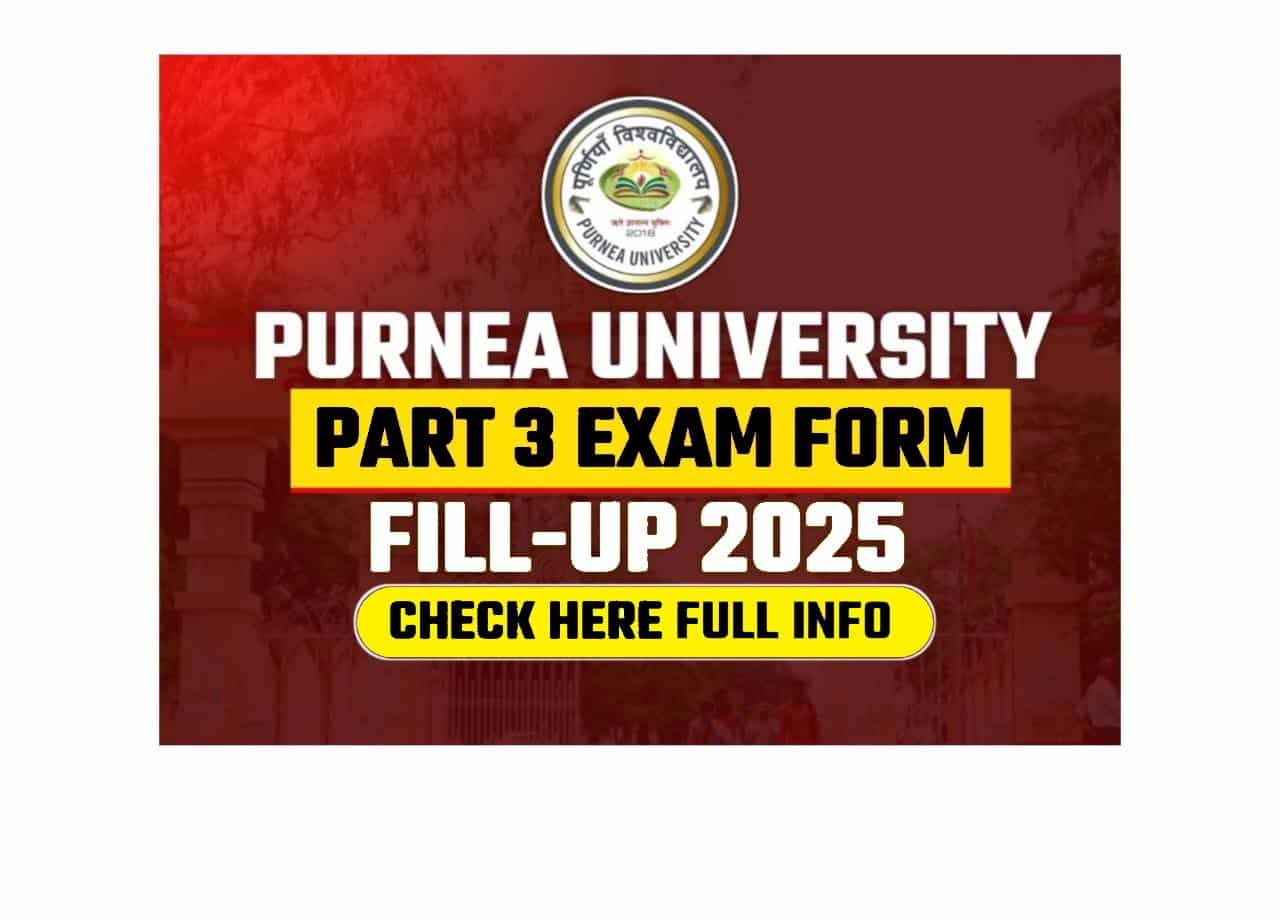 Purnea University Part 3 Exam Form Fill-Up 2025 (Date Released): पूर्णिया यूनिवर्सिटी पार्ट 3 परीक्षा फॉर्म भरने की प्रक्रिया शुरू 1 Purnea University Part 3 Exam Form Fill-Up 2025